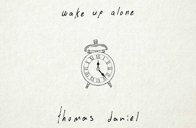 Thomas Daniel "Wakes Up alone"