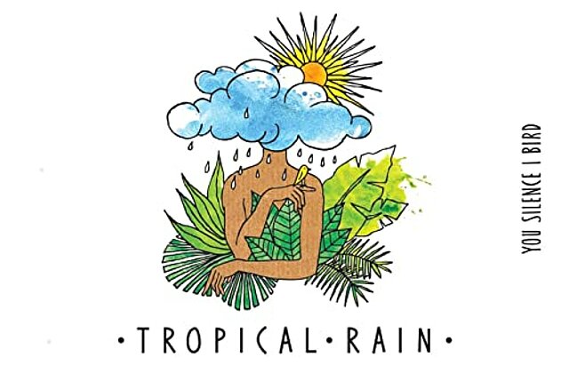 "Tropical Rain" EP von You Silence I Bird 