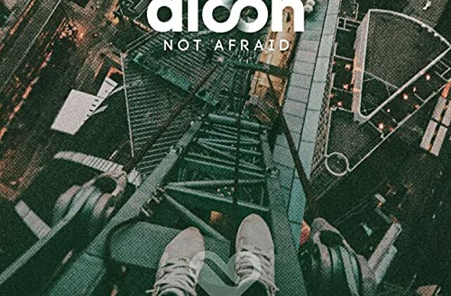 ALOON mit neuer Single "not afraid" 