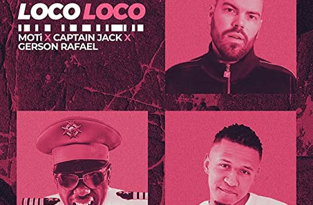 "Loco Loco" Moti, Captain Jack & Gerson Rafael 